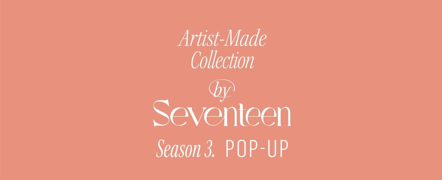 Artist-Made Collection by SEVENTEEN Season 3 POP-UP IN SEOUL