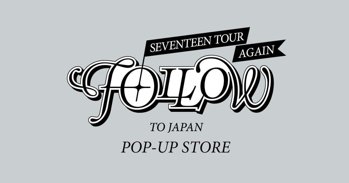 SEVENTEEN TOUR FOLLOW TO JAPAN POP-UP IN TOKYO