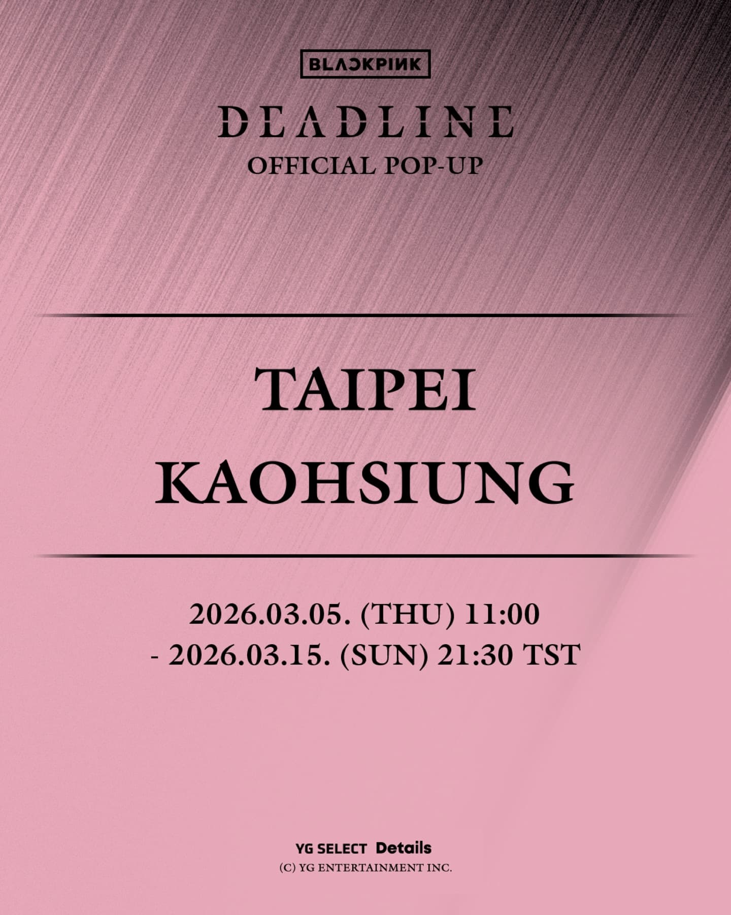 BLACKPINK DEADLINE OFFICIAL POP-UP IN TAIPEI & KAOHSIUNG